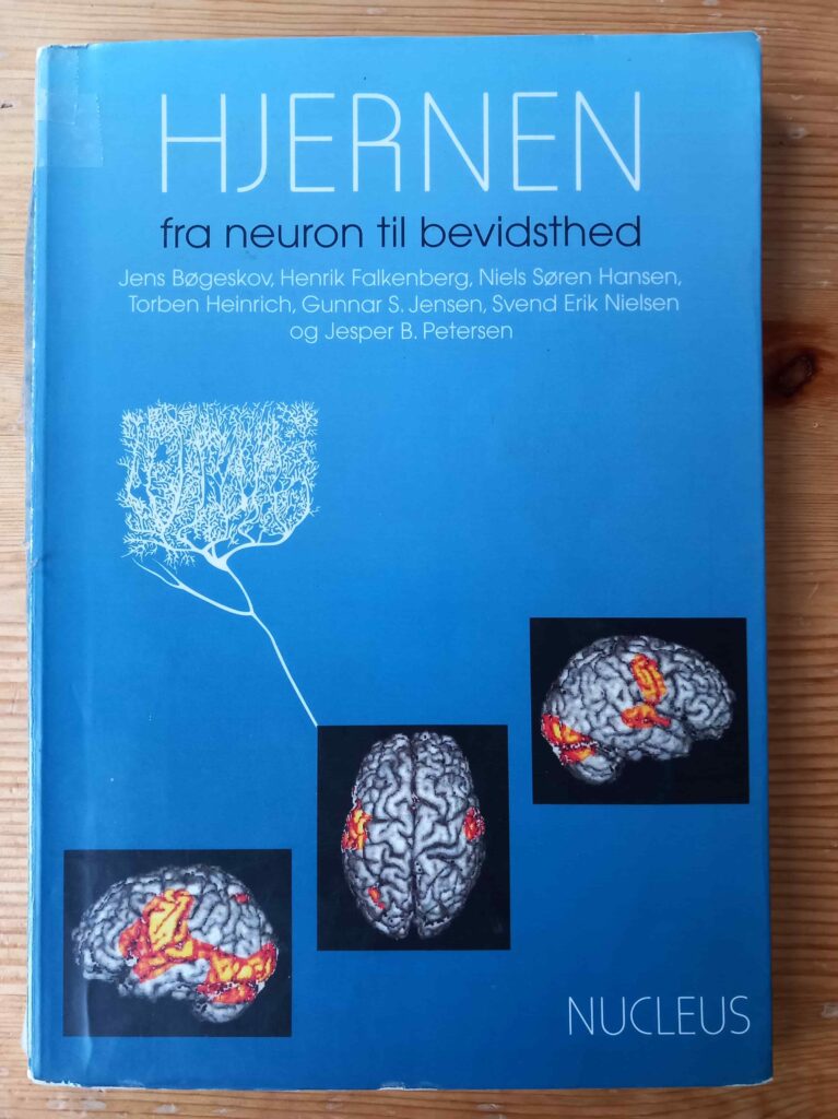 Hjernen Fra Neuron til Bevidsthed - Jens Bøgeskov, Henrik Falkenberg, Niels Søren Hansen, Torben Heinrich, Gunnar S. Jensen, Svend Erik Nielsen og Jesper B. Petersen