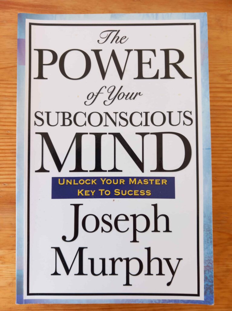 The Power of Your Subconscious Mind - Joseph Murphy